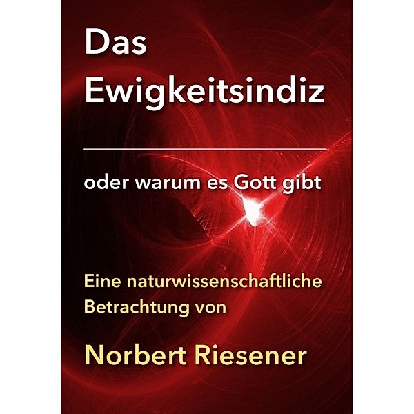 DAS EWIGKEITSINDIZ, Norbert Riesener