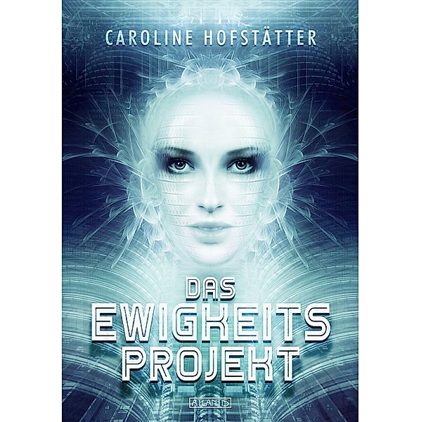 Das Ewigkeitsprojekt, Caroline Hofstätter