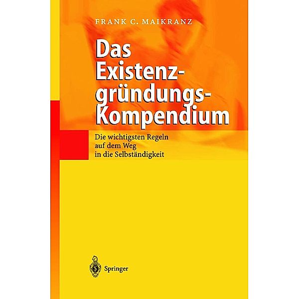 Das Existenzgründungs-Kompendium, Frank C. Maikranz