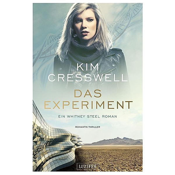 DAS EXPERIMENT (ein Whitney Steel Roman) / Whitney Steel Bd.1, Kim Cresswell