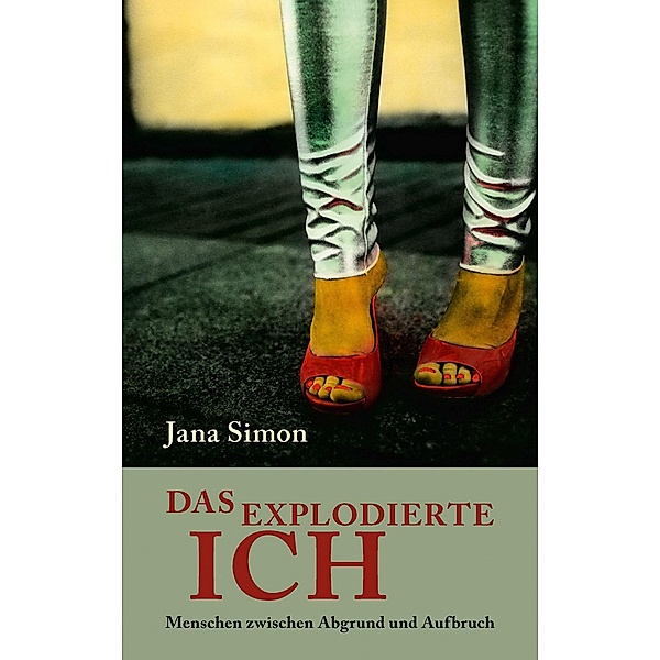 Das explodierte Ich / Literarische Publizistik, Jana Simon