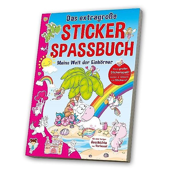 Das extragrosse Stickerspassbuch / Das extragrosse Stickerspassbuch - Meine Welt der Einhörner