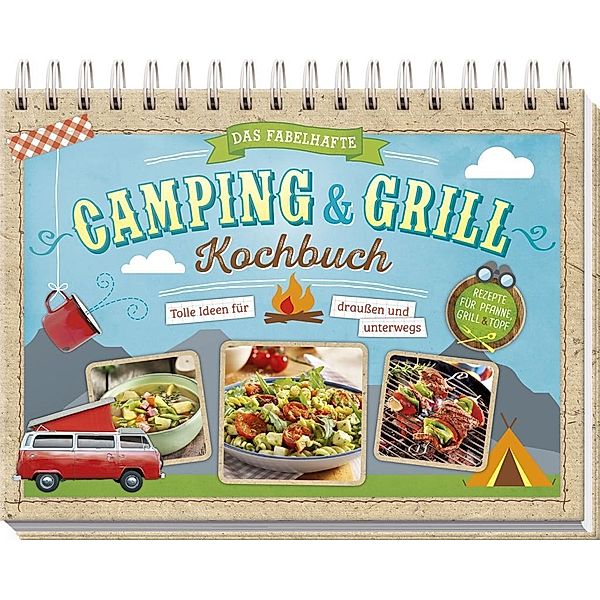 Das fabelhafte Camping & Grill Kochbuch