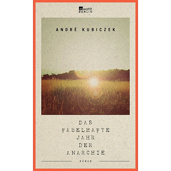 Das fabelhafte Jahr der Anarchie, André Kubiczek