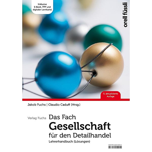 Das Fach Gesellschaft für den Detailhandel - Lehrerhandbuch, Jakob Fuchs, Claudio Caduff