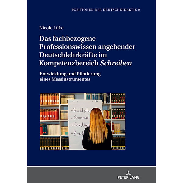 Das fachbezogene Professionswissen angehender Deutschlehrkräfte im Kompetenzbereich Schreiben, Nicole Lüke