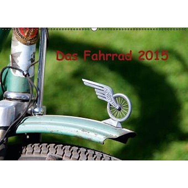 Das Fahrrad 2015 (Wandkalender 2015 DIN A2 quer), Dirk Herms
