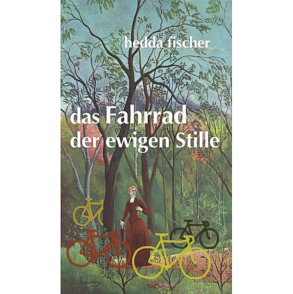 das Fahrrad der ewigen Stille, hedda fischer