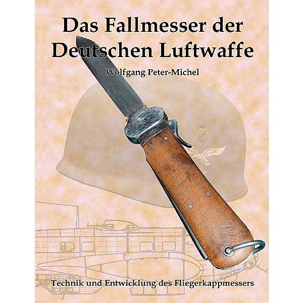Das Fallmesser der Deutschen Luftwaffe, Wolfgang Peter-Michel