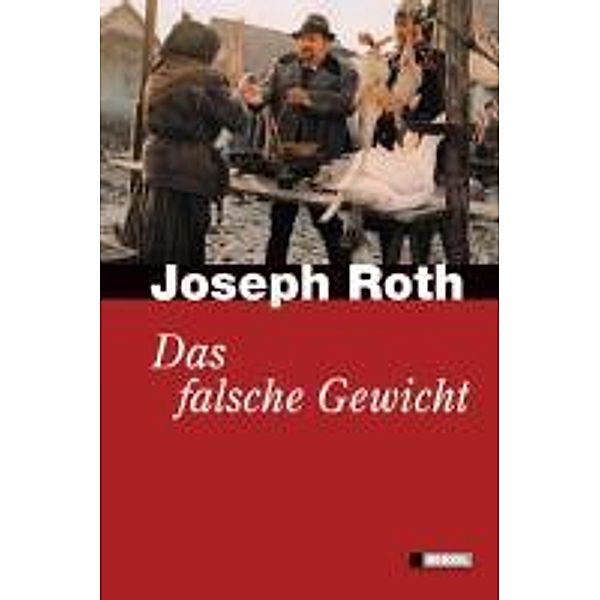 Das falsche Gewicht, Joseph Roth