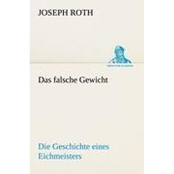 Das falsche Gewicht, Joseph Roth