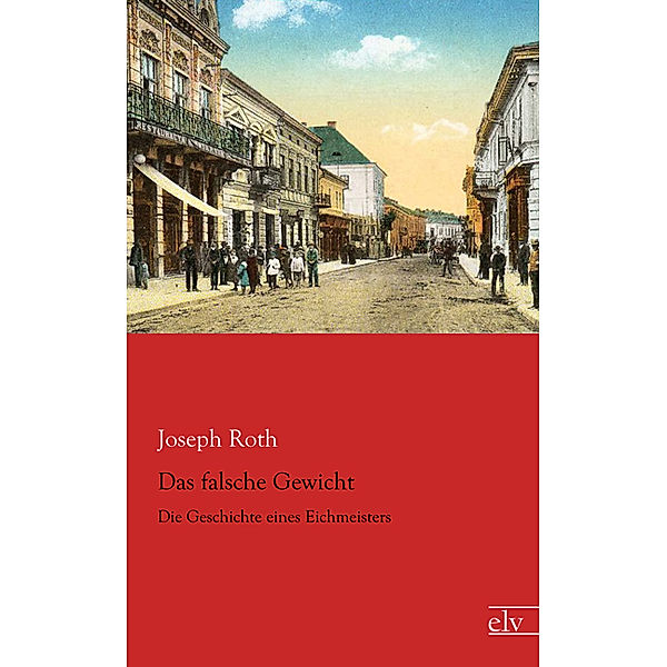 Das falsche Gewicht, Joseph Roth