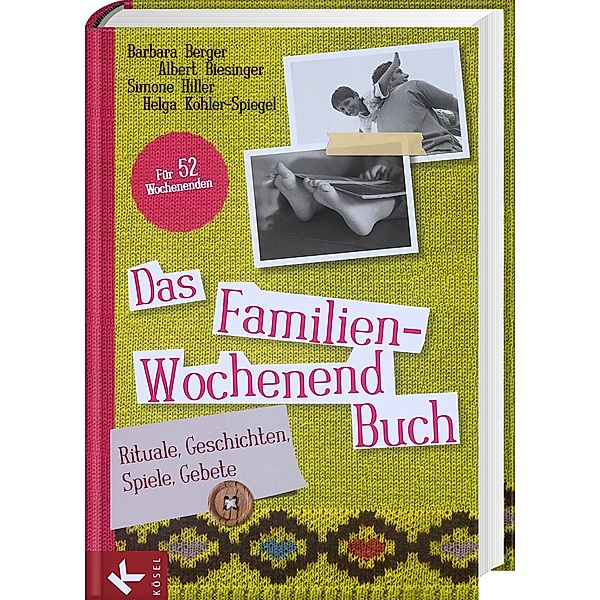 Das Familien-Wochenendbuch, Barbara Berger, Albert Biesinger, Simone Hiller, Helga Kohler-Spiegel
