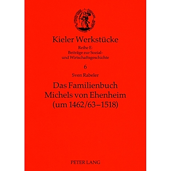 Das Familienbuch Michels von Ehenheim (um 1462/63-1518), Sven Rabeler
