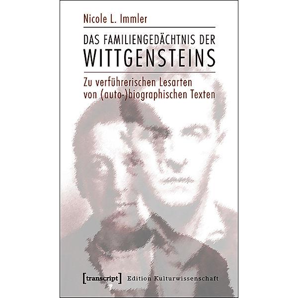 Das Familiengedächtnis der Wittgensteins / Edition Kulturwissenschaft Bd.12, Nicole L. Immler