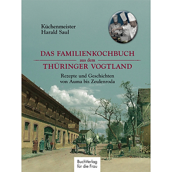 Das Familienkochbuch aus dem Thüringer Vogtland, Harald Saul