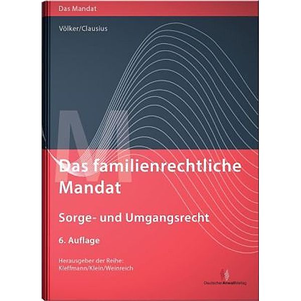 Das familienrechtliche Mandat - Sorge- und Umgangsrecht, m. CD-ROM, Mallory Völker, Monika Clausius