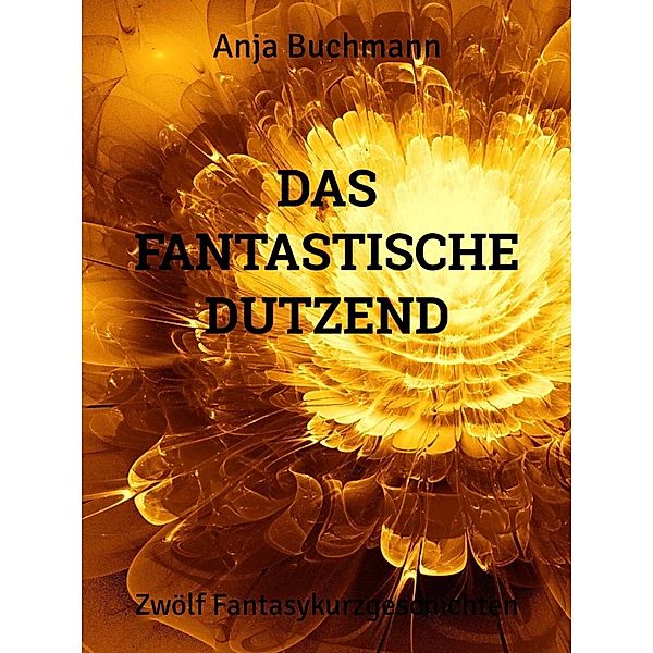 Das fantastische Dutzend, Anja Buchmann