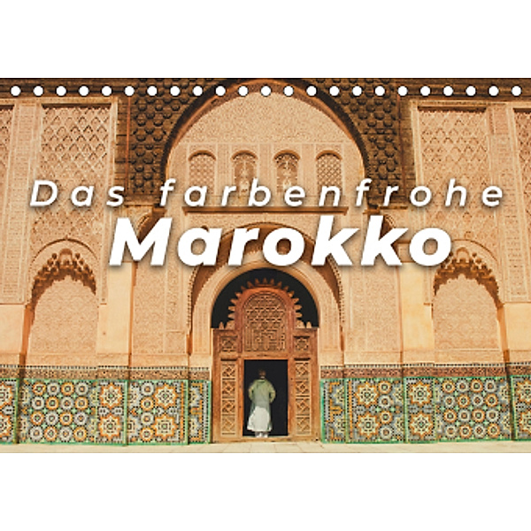Das farbenfrohe Marokko (Tischkalender 2021 DIN A5 quer), SF