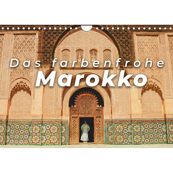 Das farbenfrohe Marokko (Wandkalender 2022 DIN A4 quer), SF