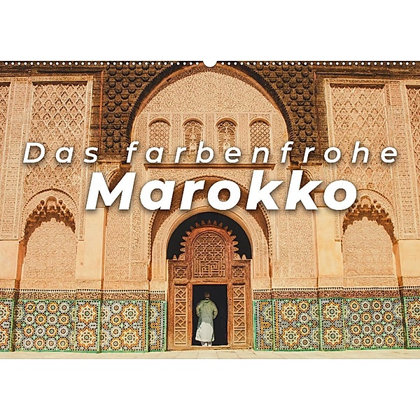 Das farbenfrohe Marokko (Wandkalender 2023 DIN A2 quer), SF