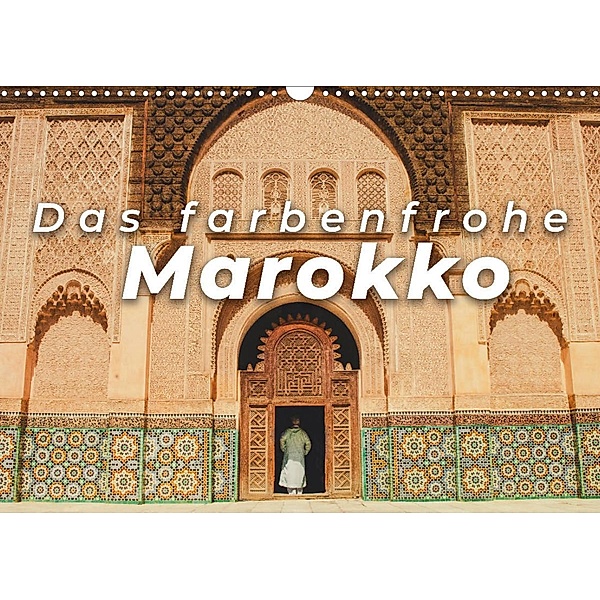 Das farbenfrohe Marokko (Wandkalender 2023 DIN A3 quer), SF