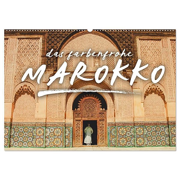 Das farbenfrohe Marokko (Wandkalender 2024 DIN A2 quer), CALVENDO Monatskalender, Happy Monkey