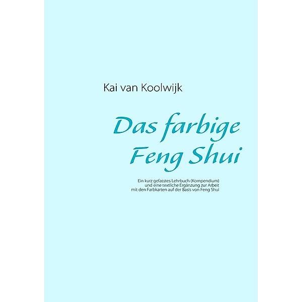 Das farbige Feng Shui, Kai van Koolwijk