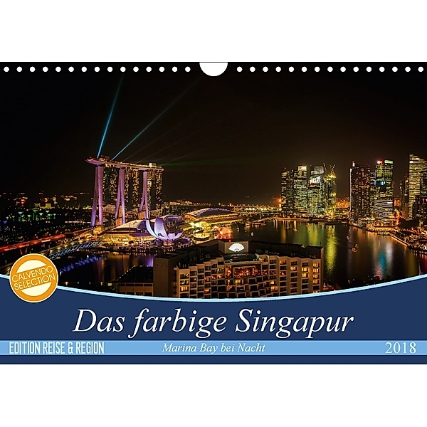 Das farbige Singapur - Marina Bay bei Nacht (Wandkalender 2018 DIN A4 quer), Joerg Gundlach