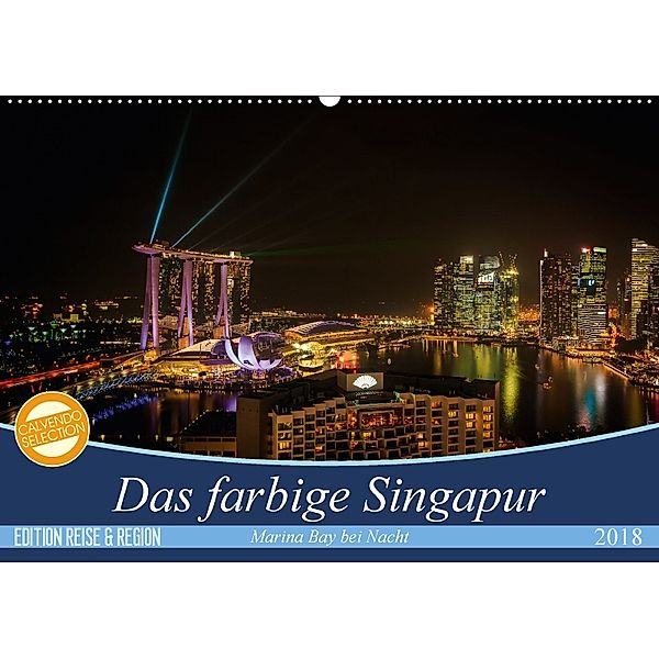 Das farbige Singapur - Marina Bay bei Nacht (Wandkalender 2018 DIN A2 quer), Joerg Gundlach