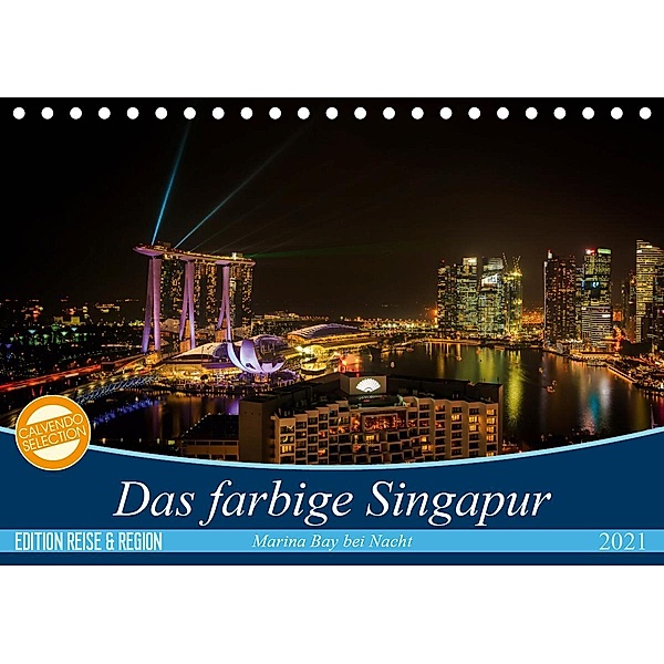Das farbige Singapur - Marina Bay bei Nacht (Tischkalender 2021 DIN A5 quer), Joerg Gundlach