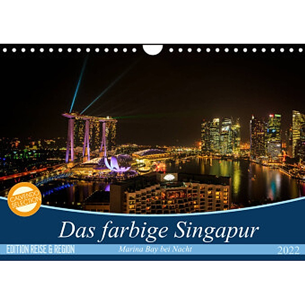 Das farbige Singapur - Marina Bay bei Nacht (Wandkalender 2022 DIN A4 quer), Joerg Gundlach