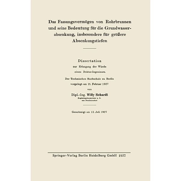 Das Fassungsvermögen von Rohrbrunnen und seine Bedeutung für die Grundwasserabsenkung, insbesondere für größere Absenkungstiefen, Willi Sichardt