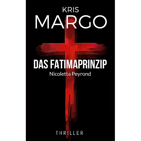 Das Fatimaprinzip / Nicoletta Peyrond, Kris Margo