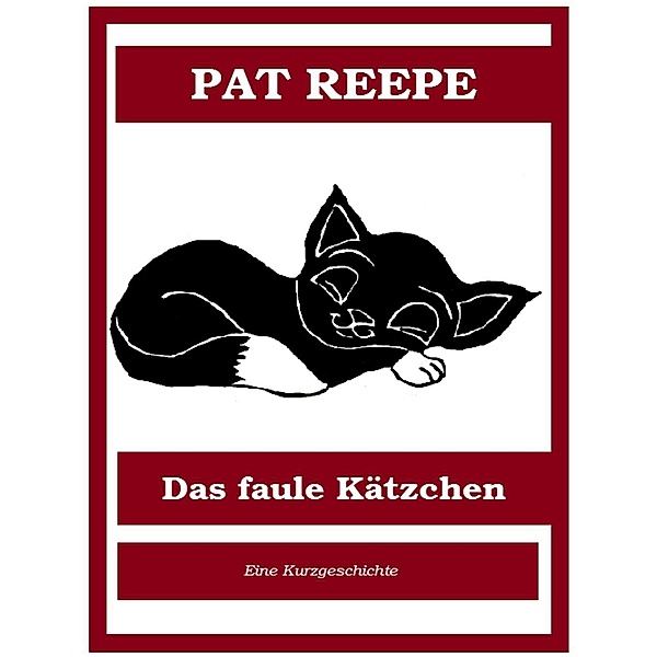Das faule Kätzchen, Pat Reepe