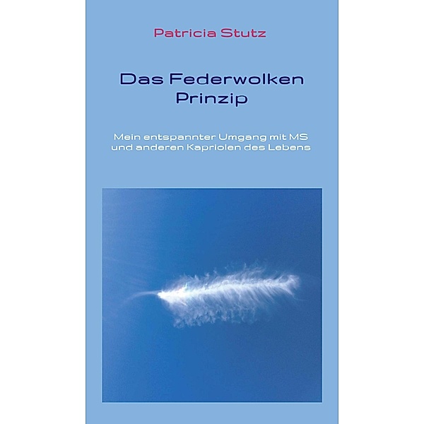 Das Federwolken-Prinzip, Patricia Stutz