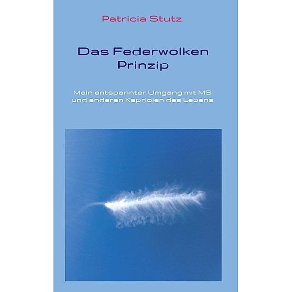 Das Federwolken-Prinzip, Patricia Stutz