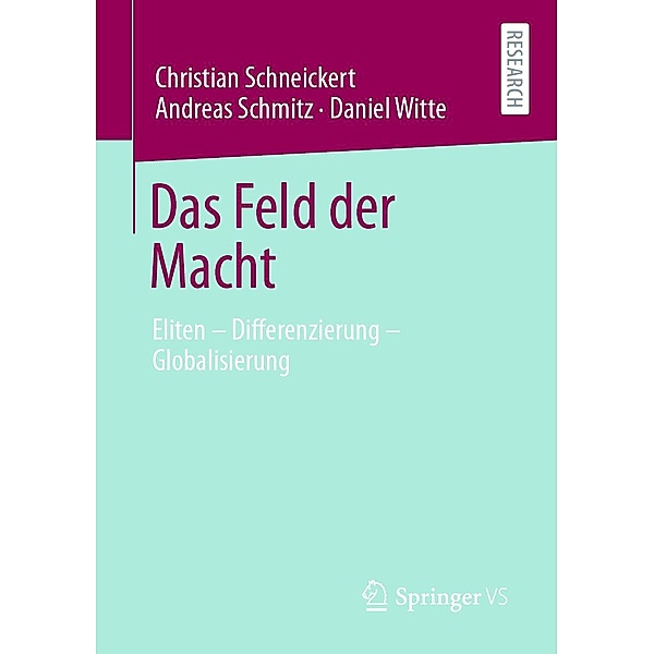 Das Feld der Macht, Christian Schneickert, Andreas Schmitz, Daniel Witte
