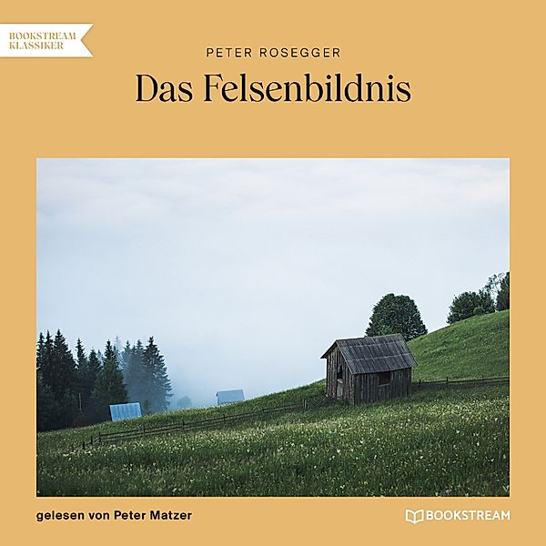 Das Felsenbildnis, Peter Rosegger