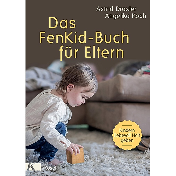 Das FenKid-Buch für Eltern, Astrid Draxler, Angelika Koch