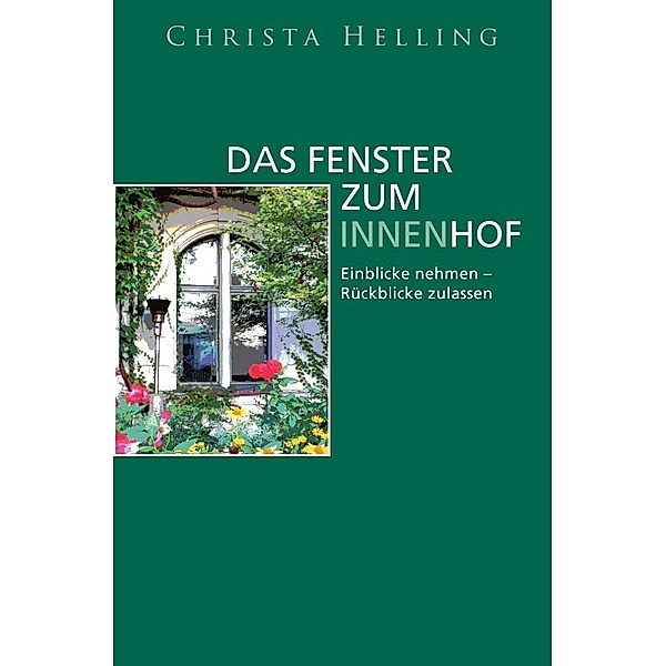 Das Fenster zum Innenhof, Christa Helling