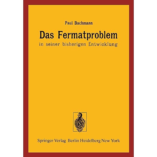 Das Fermatproblem in seiner bisherigen Entwicklung, P. Bachmann