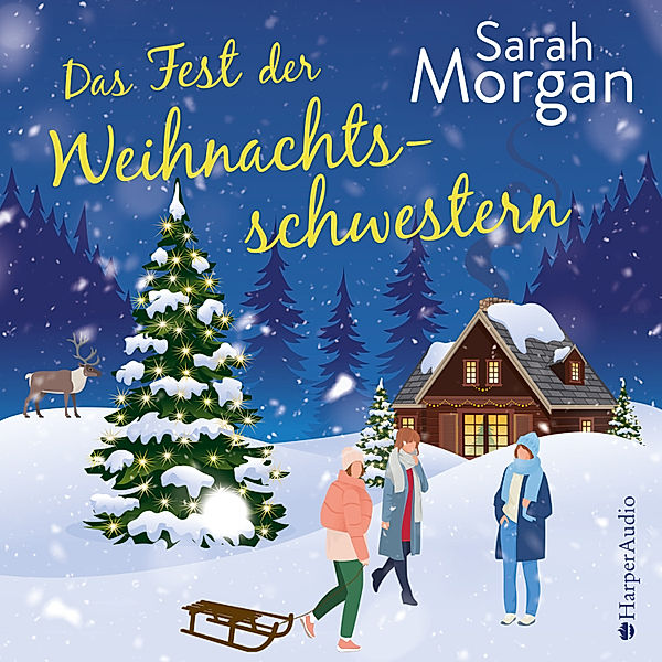 Das Fest der Weihnachtsschwestern (ungekürzt), Sarah Morgan