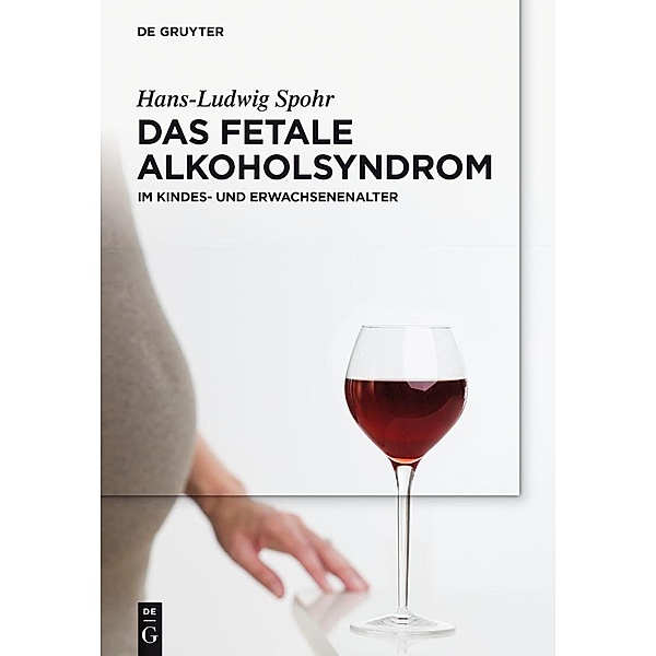 Das Fetale Alkoholsyndrom, Hans-Ludwig Spohr