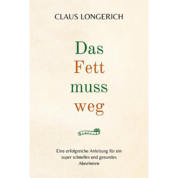 Das Fett muss weg!, Claus Longerich