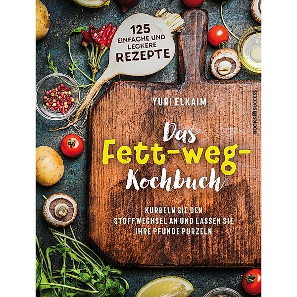 Das Fett-weg-Kochbuch, Yuri Elkaim