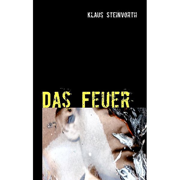 Das Feuer, Klaus Steinvorth