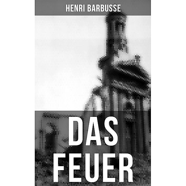 DAS FEUER, Henri Barbusse