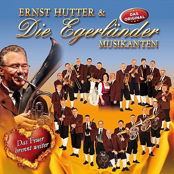 Das Feuer brennt weiter, Ernst Hutter & Die Egerländer Musikanten