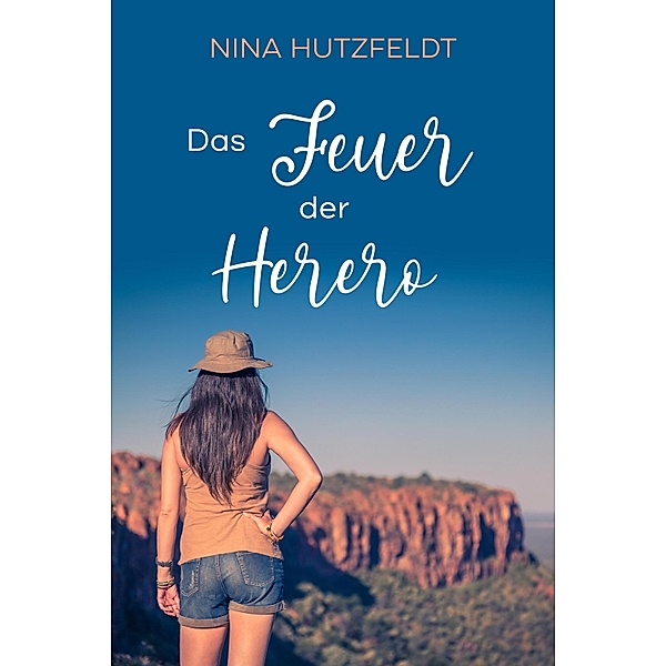 Das Feuer der Herero, Nina Hutzfeldt